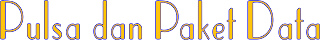 Harga Pulsa dan Paket Data Harga Pulsa dan Paket Data